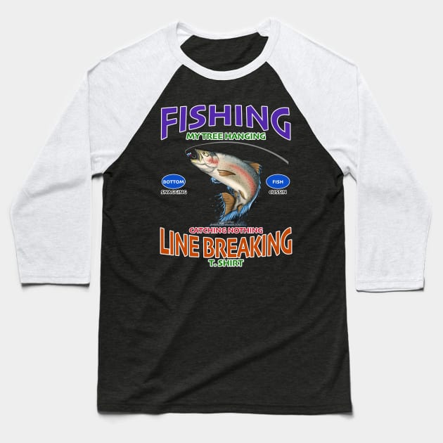 Tree Hanging Catching Nothing Line Breaking Funny Fishing Novelty Gift Baseball T-Shirt by Airbrush World